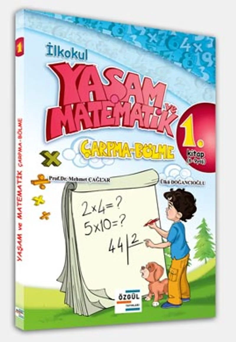 İlkokul Yaşam ve Matematik Çarpma - Bölme 1.Kitap (6-9 Yaş)