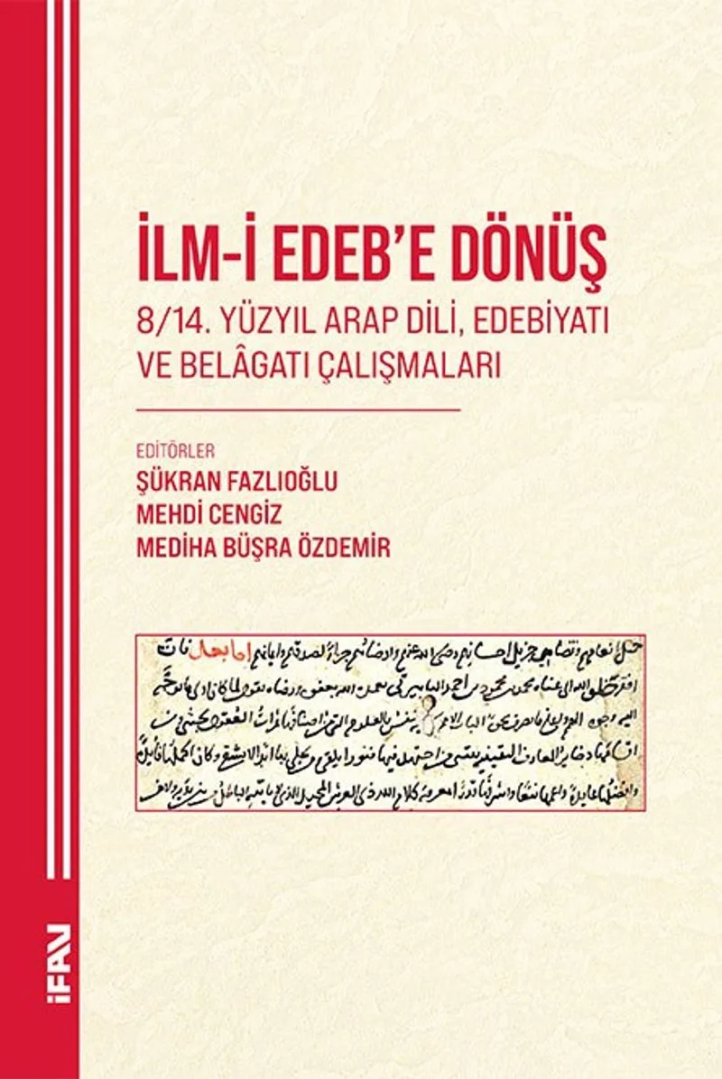 İlm-İ Edeb'e Dönüş 8/14. Yüzyıl Arap Dili, Edebiyatı ve Belagatı Çalışmaları