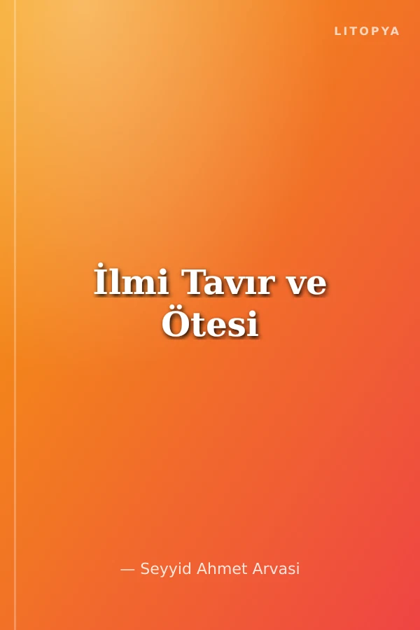 İlmi Tavır ve Ötesi
