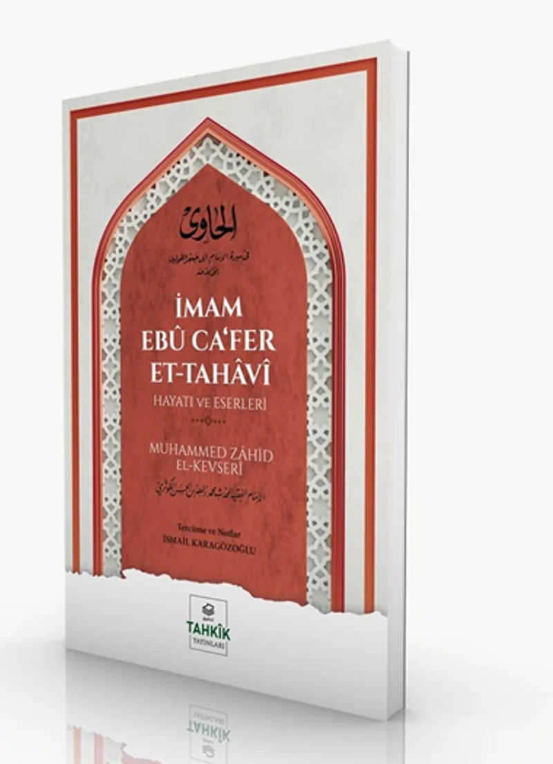 İmam Eb&ucirc; Ca'fer Et-Tahav&icirc; Hayatı ve Eserleri