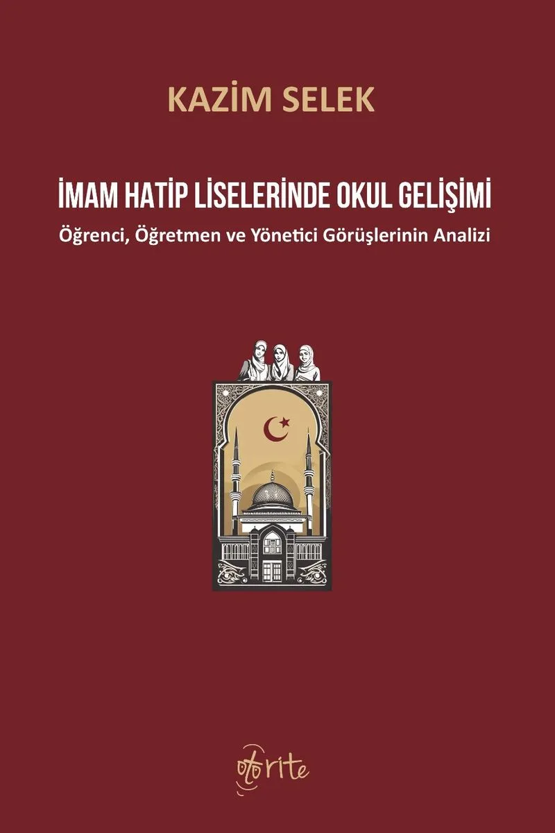 İmam Hatip Liselerinde Okul Gelişimi Öğrenci, Öğretmen ve Yönetici Görüşlerinin Analizi
