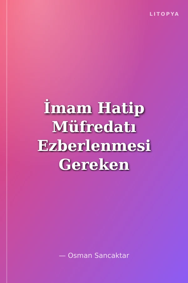 İmam Hatip Müfredatı Ezberlenmesi Gereken Dualar ve Sureler