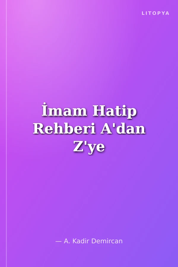 İmam Hatip Rehberi A'dan Z'ye
