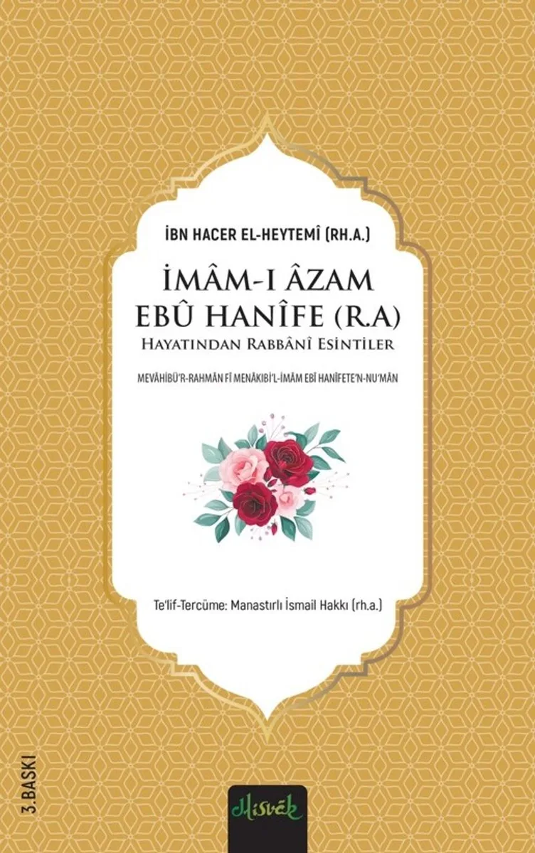 İmam-ı &Acirc;zam Eb&ucirc; Han&icirc;fe (R.A.) Hayatından Rabban&icirc; Esintiler