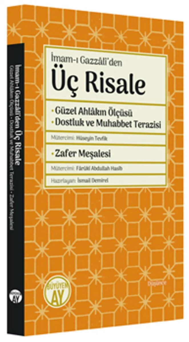 İmam-ı Gazzal&icirc;'den Üç Risale Güzel Ahlakın Ölçüsü - Dostluk ve Muhabbet Terazisi - Zafer Meşalesi