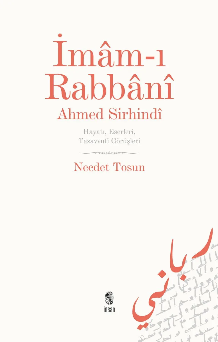İmam-ı Rabbani Ahmed Sirhindi Hayatı, Eserleri, Tasavvufi Görüşleri