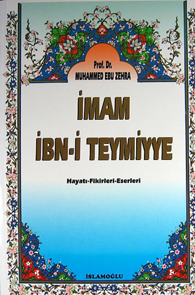 İmam İbn-i Teymiyye Hayatı-Fikirleri-Eserleri