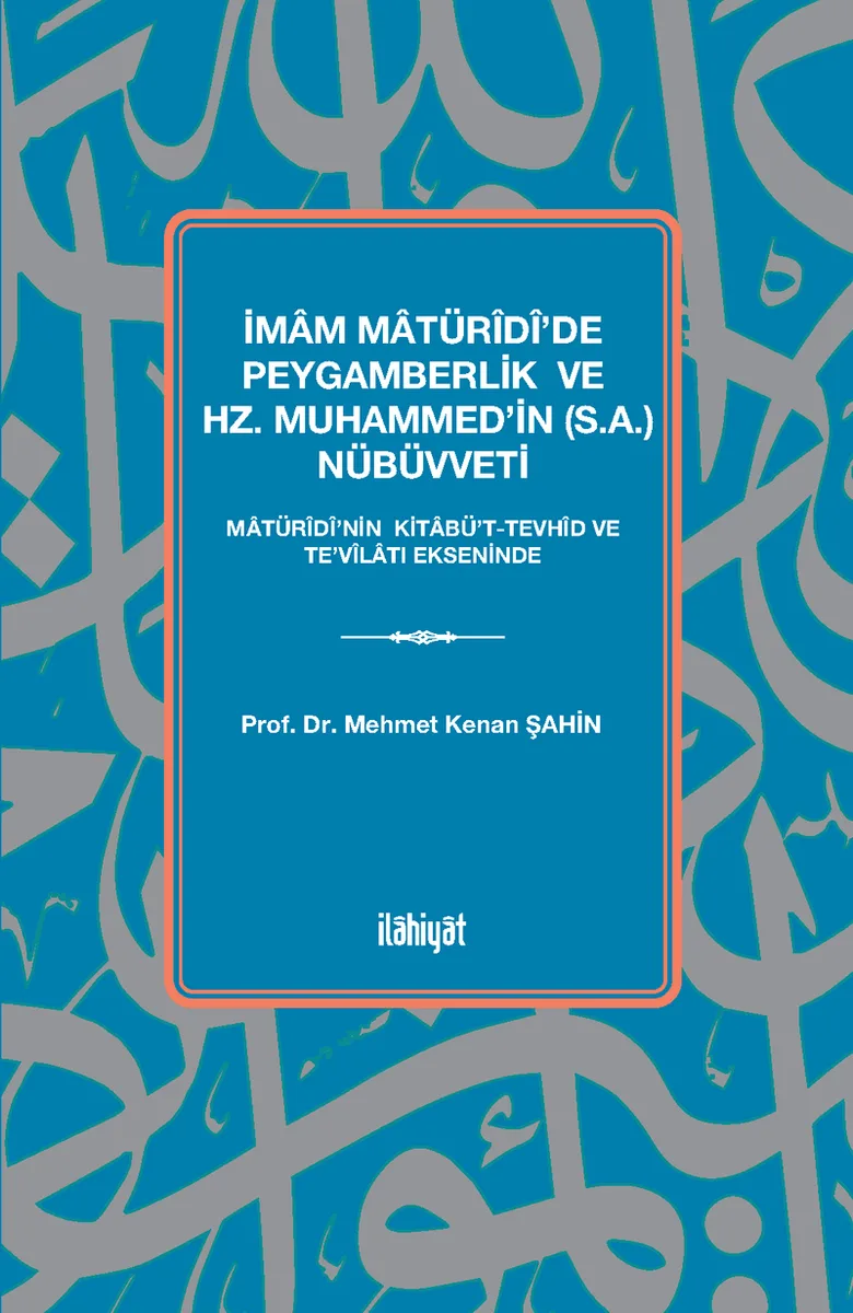 İmam Matür&icirc;d&icirc;'de Peygamberlik ve Hz. Muhammed'in (s.a.) Nübüvveti