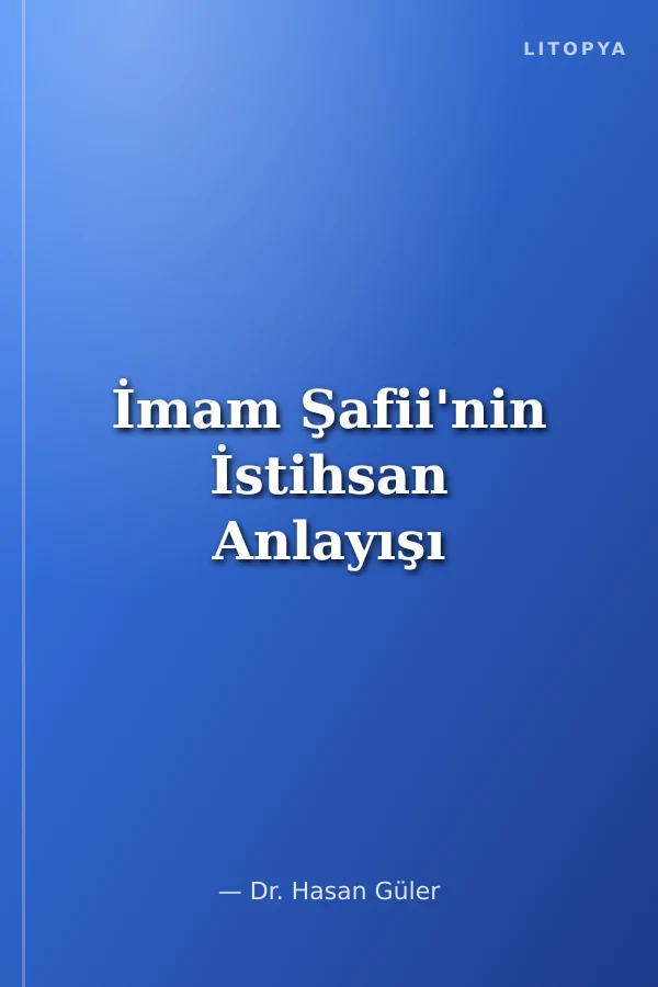 İmam Şafii'nin İstihsan Anlayışı