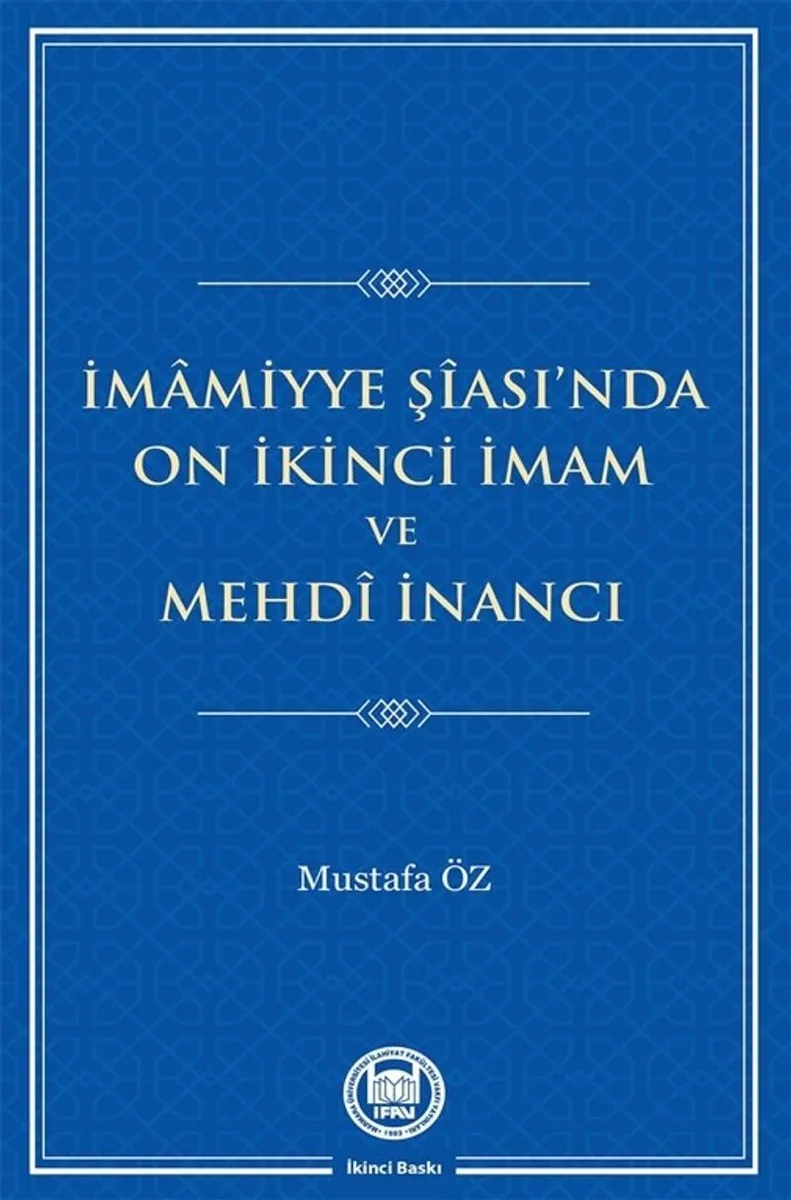 İmamiyye Ş&icirc;ası'nda On İkinci İmam ve Mehd&icirc; İnancı