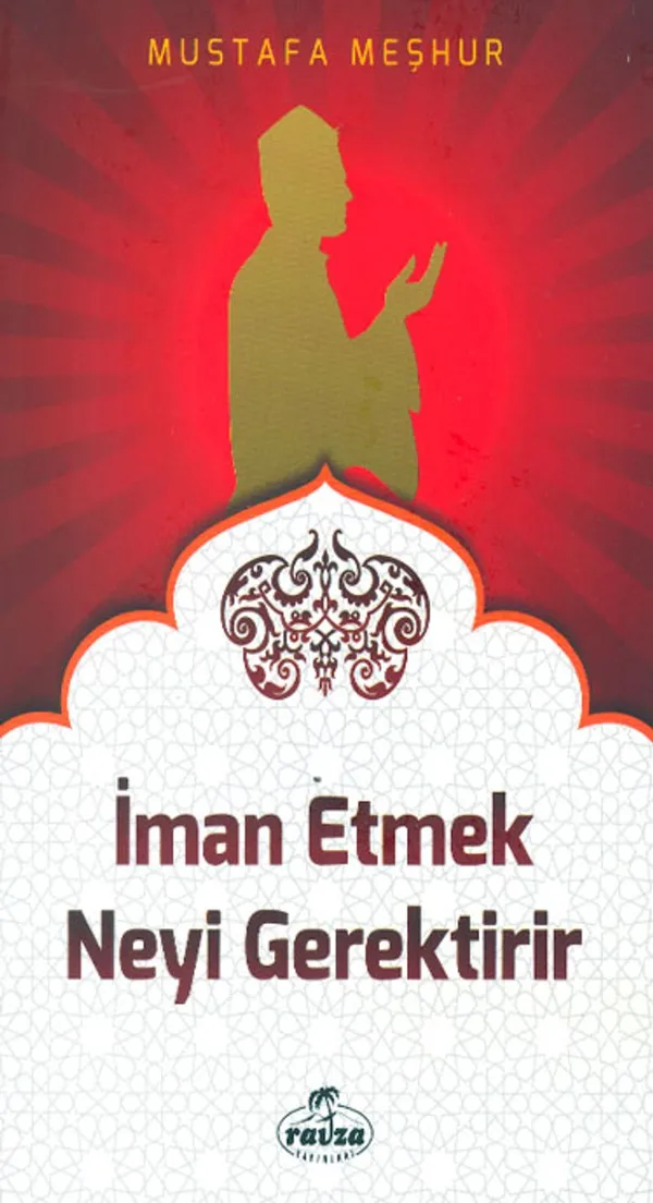 İman Etmek Neyi Gerektirir