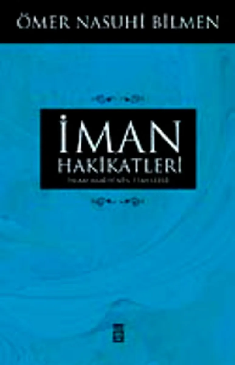 İman Hakikatleri İslam Akaidinin Temelleri