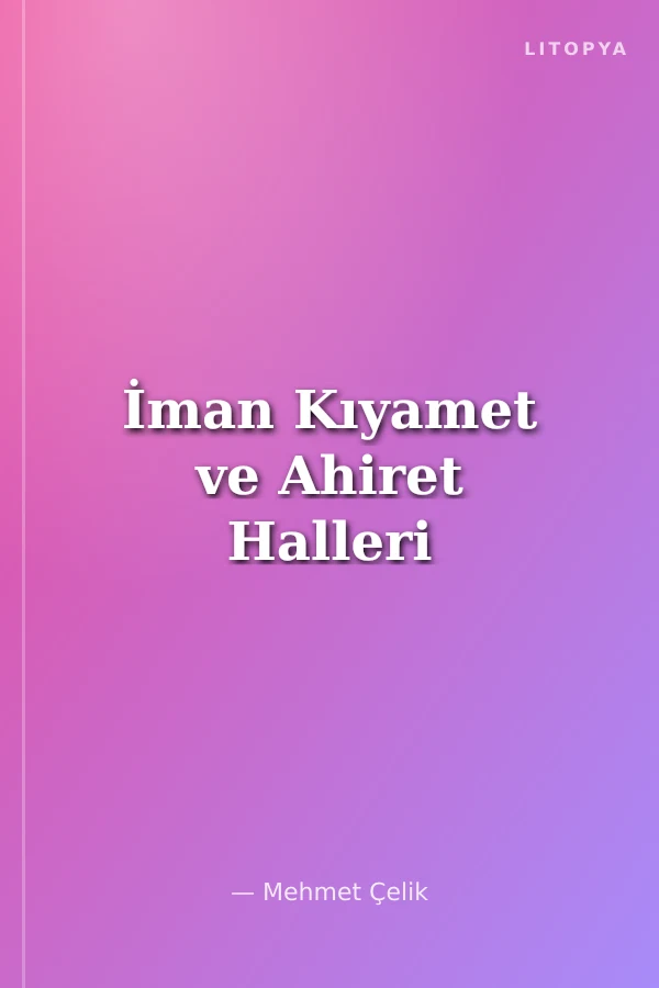 İman Kıyamet ve Ahiret Halleri
