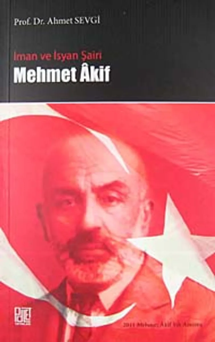 İman ve İsyan Şairi Mehmet Akif