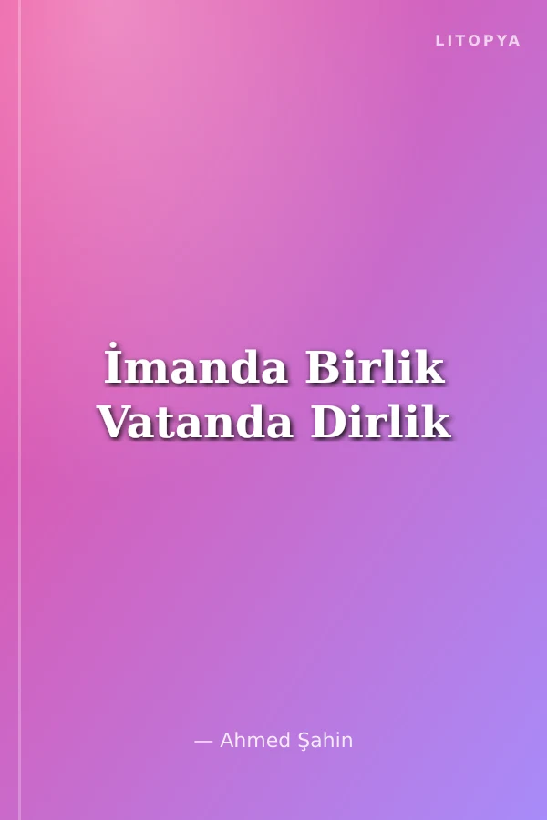 İmanda Birlik Vatanda Dirlik