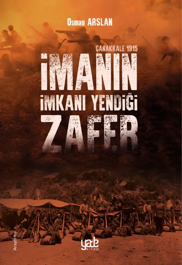 İmanın İmkanı Yendiği Zafer Çanakkale 1915