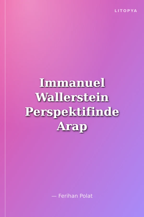 Immanuel Wallerstein Perspektifinde Arap Baharı Tunus Örneği”