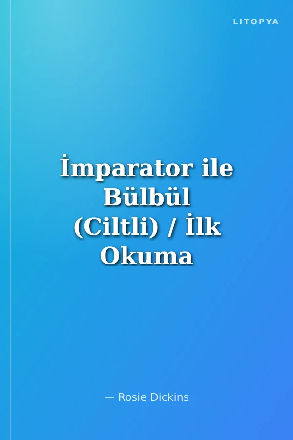 İmparator ile Bülbül (Ciltli) / İlk Okuma Kitaplarım