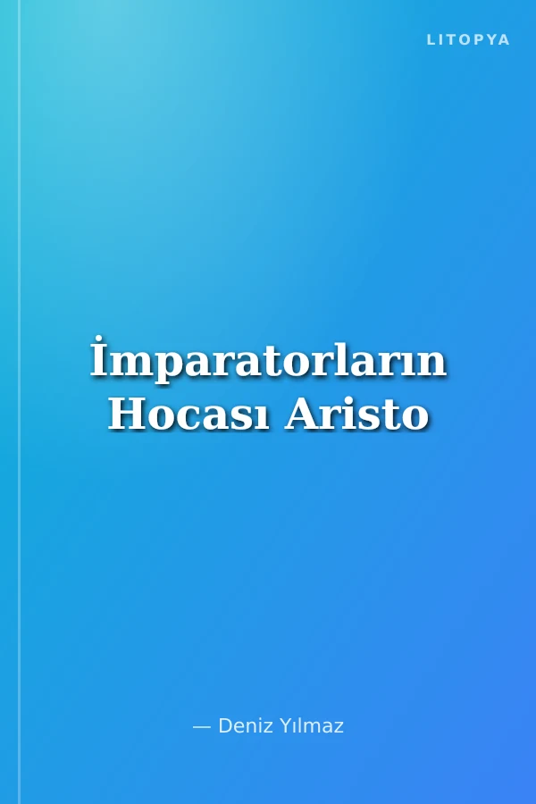 İmparatorların Hocası Aristo