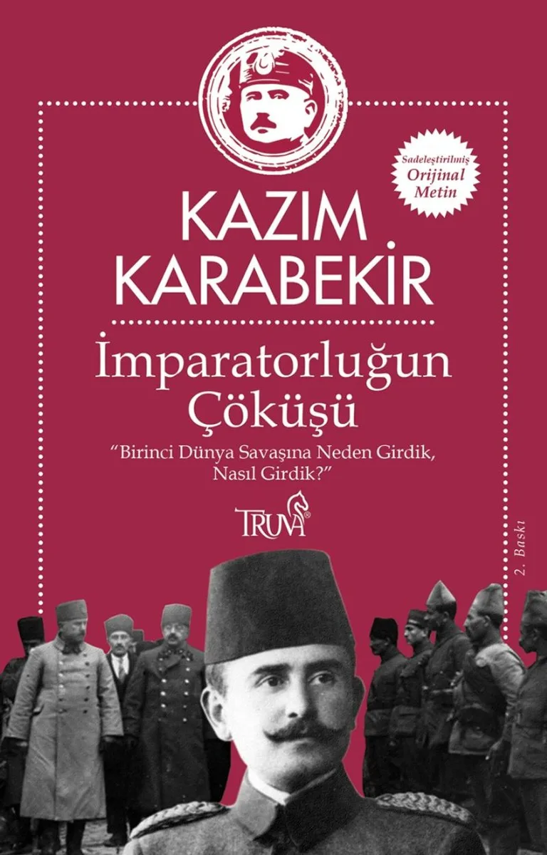 İmparatorluğun Çöküşü Birinci Dünya Savaşına Neden Girdik, Nasıl Girdik?