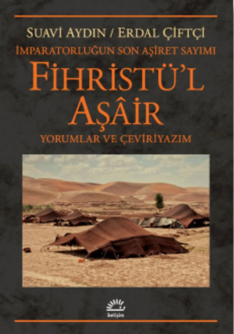 İmparatorluğun Son Aşiret Sayımı Fihristü'l Aşair Yorumlar ve Çeviriyazım
