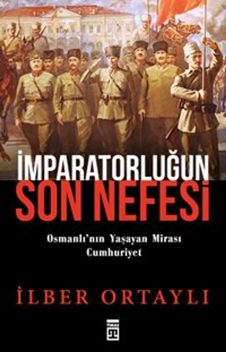 İmparatorluğun Son Nefesi Osmanlı'nın Yaşayan Mirası Cumhuriyet