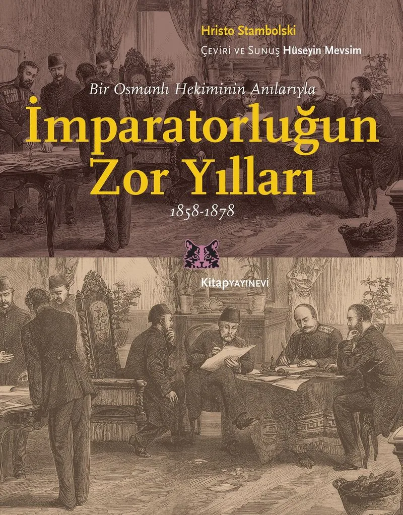 İmparatorluğun Zor Yılları Bir Osmanlı Hekiminin Anılarıyla, 1858-1878
