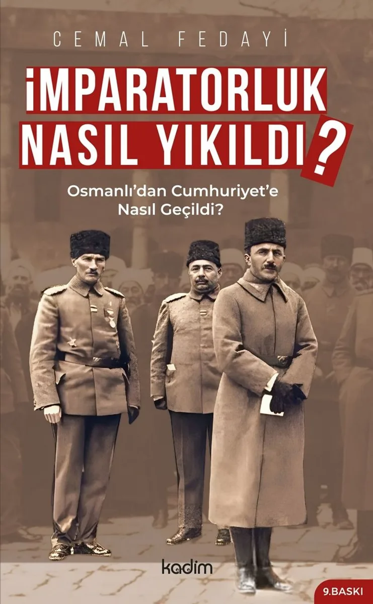 İmparatorluk Nasıl Yıkıldı?- Osmanlı'dan Cumhuriyet'e Nasıl Geçildi?
