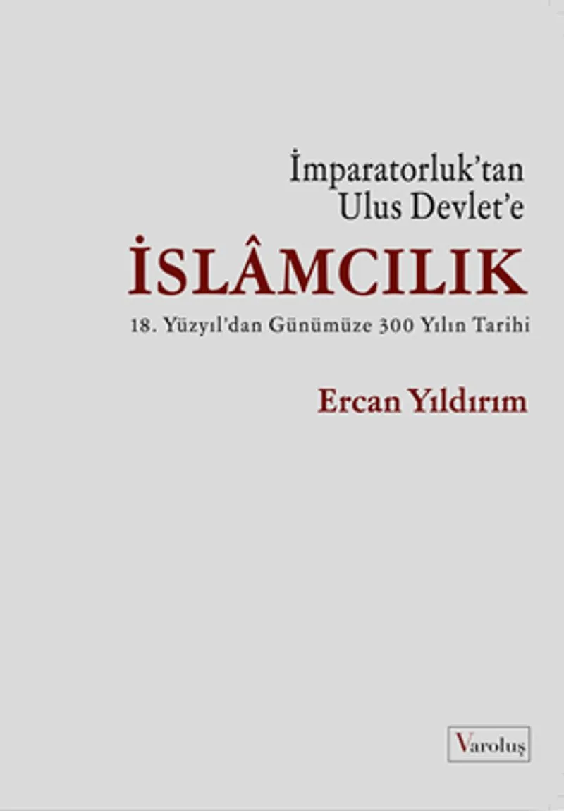 İmparatorluk'tan Ulus Devlet'e İslamcılık