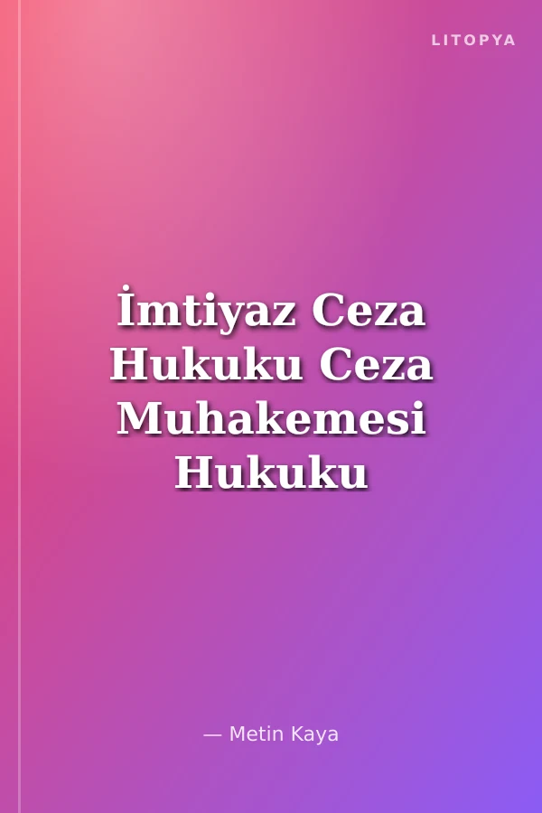 İmtiyaz Ceza Hukuku Ceza Muhakemesi Hukuku Hakimlik Ders Notları