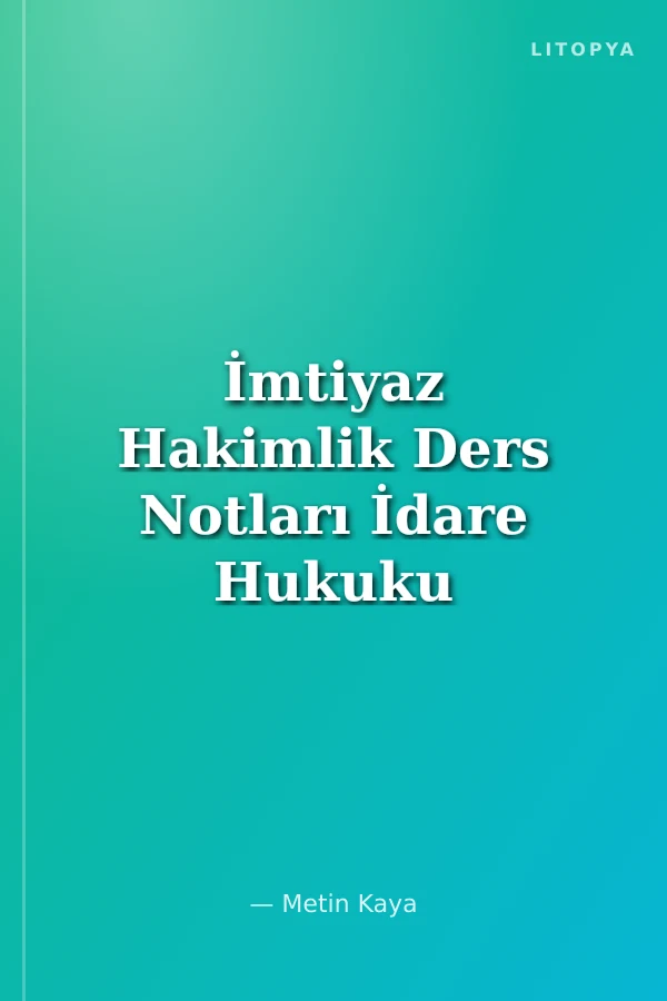 İmtiyaz Hakimlik Ders Notları İdare Hukuku İdari Yargılama Usul Hukuku