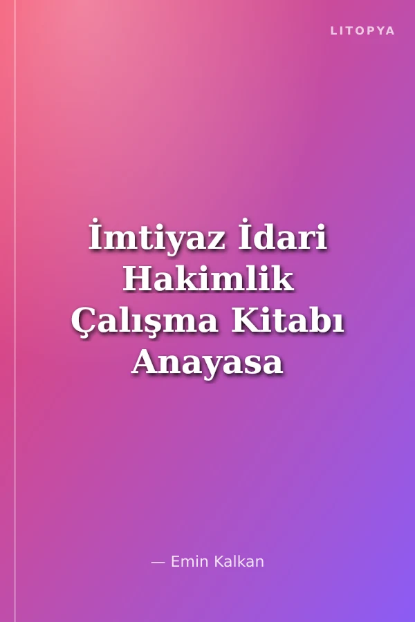 İmtiyaz İdari Hakimlik Çalışma Kitabı Anayasa Hukuku
