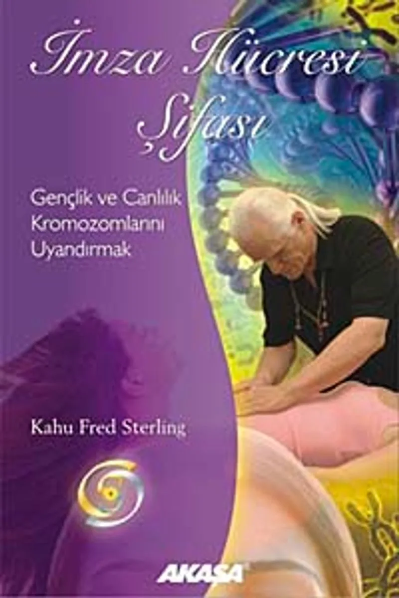 İmza Hücresi Şifası Gençlik ve Canlılık Kromozomlarını Uyandırmak