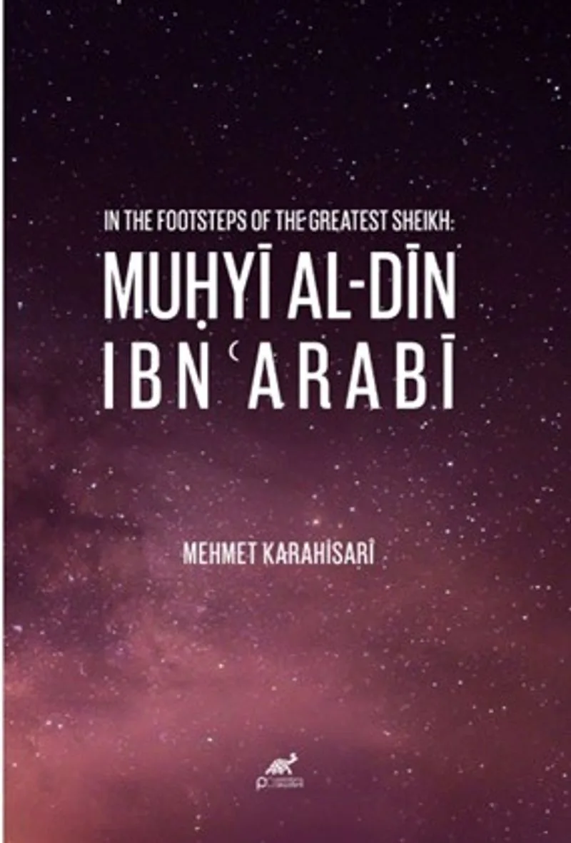 In The Footsteps Of The Greatest Sheikh: Muḥyi Al-Din Ibn ʿarabi