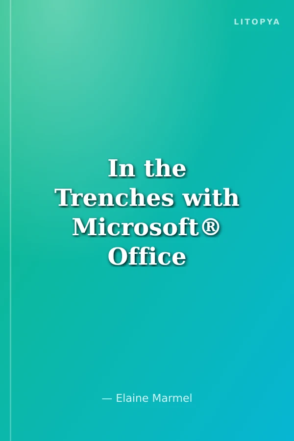 In the Trenches with Microsoft® Office Project 2007