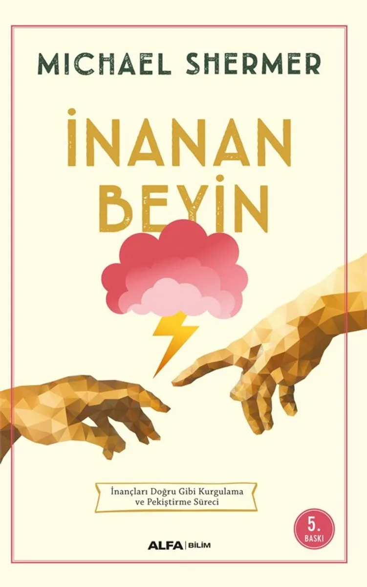 İnanan Beyin İnançları Doğru Gibi Kurgulama ve Pekiştirme Süreci