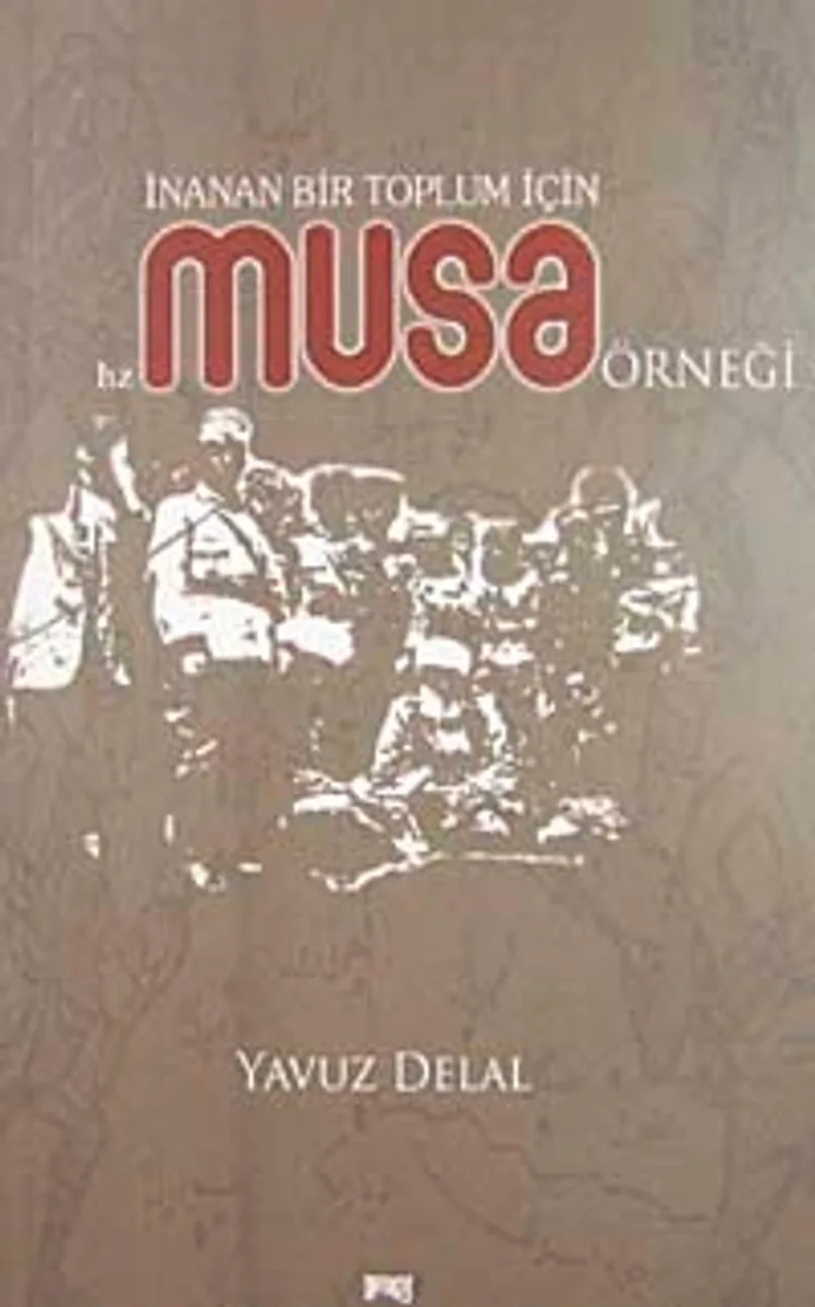 İnanan Bir Toplum İçin Hz. Musa Örneği