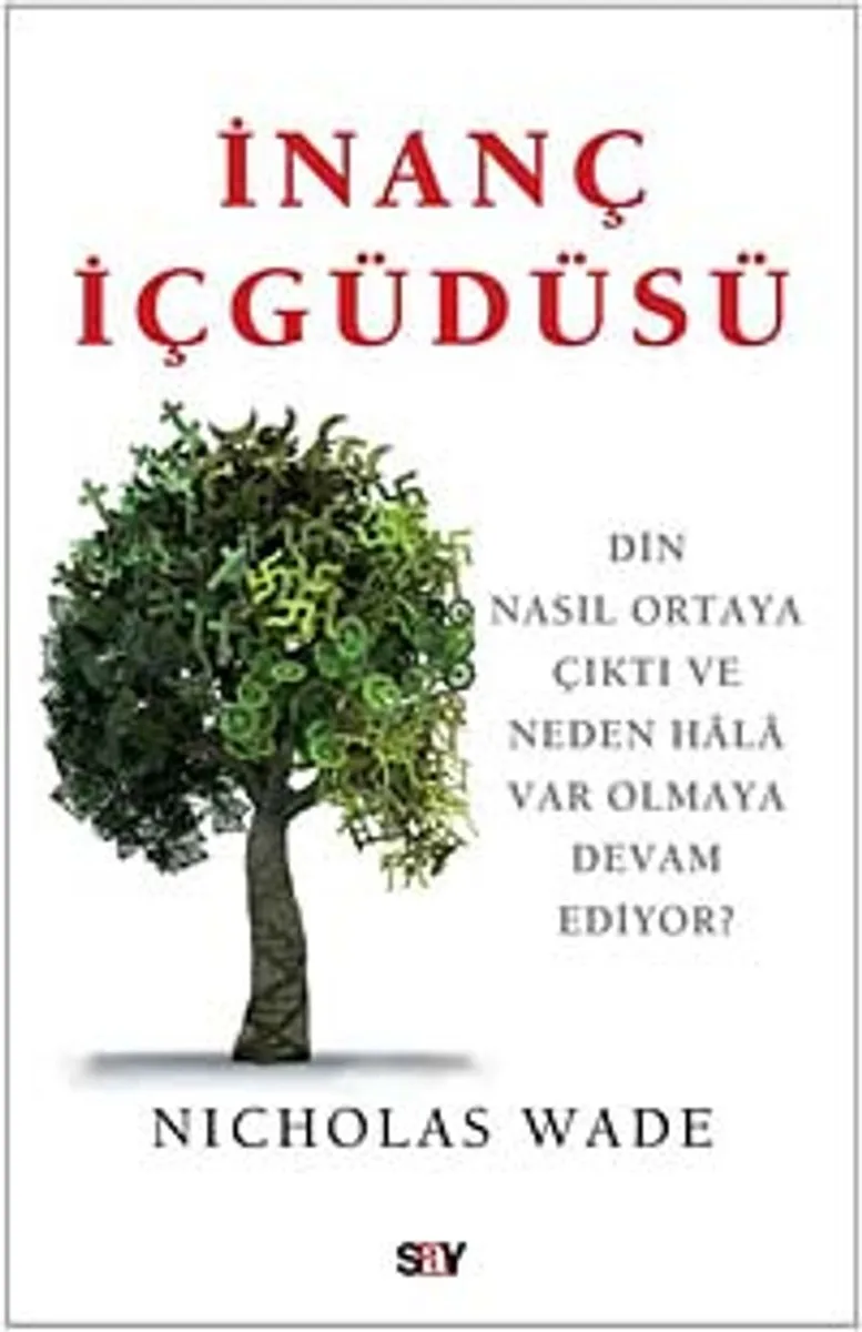 İnanç İçgüdüsü Din Nasıl Ortaya Çıktı ve Neden Hala Var Olmaya Devam Ediyor?