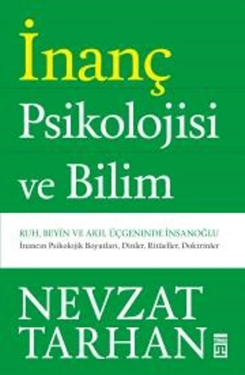 İnanç Psikolojisi ve Bilim Ruh, Beyin ve Akıl Üçgeninde İnsanoğlu