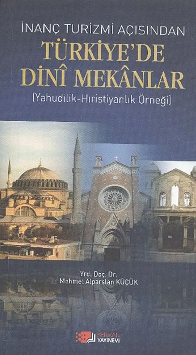 İnanç Turizmi Açısından Türkiye'de Dini Mekanlar (Yahudilik-Hıristiyanlık Örneği)
