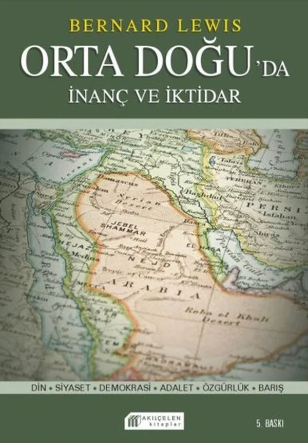 İnanç ve İktidar Orta Doğu'da Din ve Siyaset