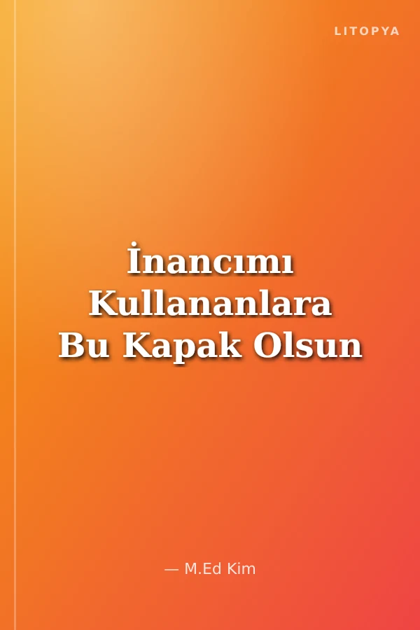İnancımı Kullananlara Bu Kapak Olsun