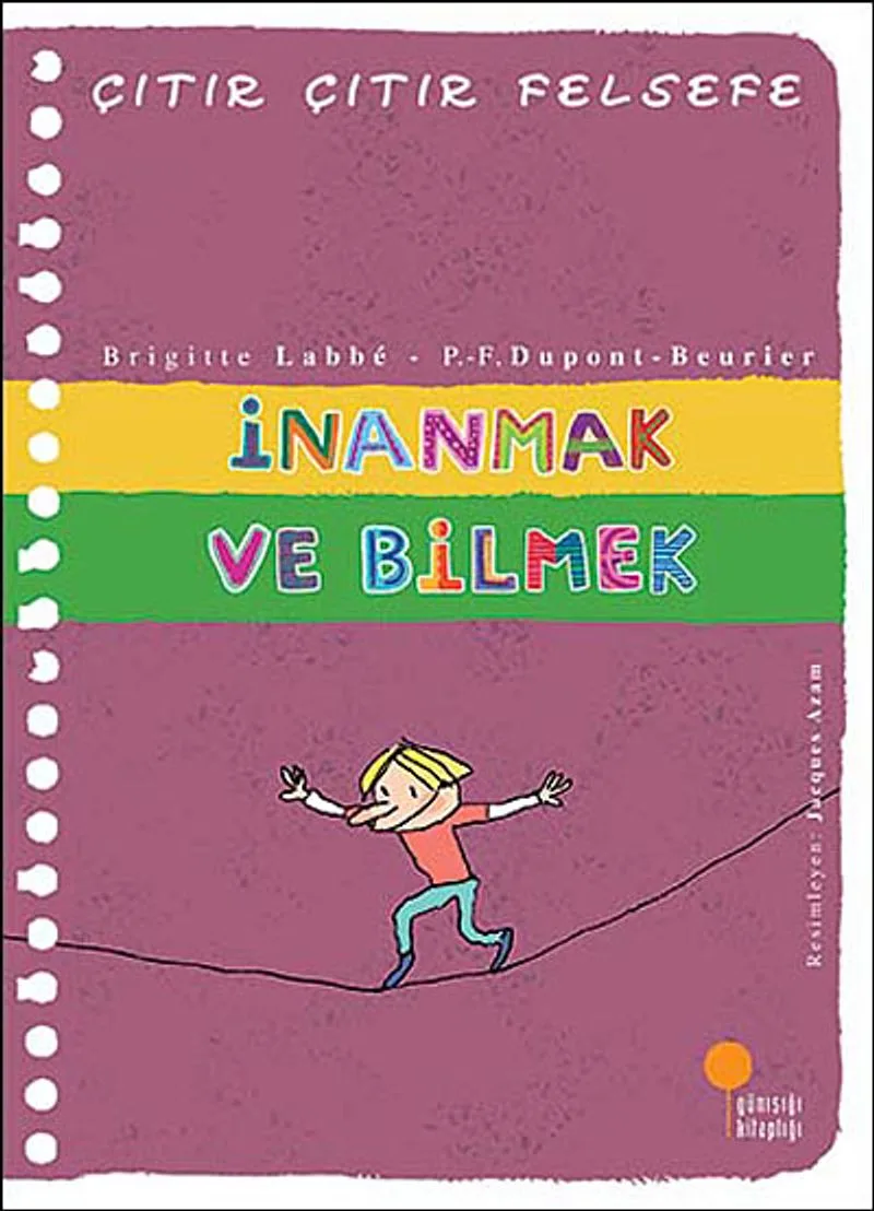 İnanmak ve Bilmek Çıtır Çıtır Felsefe (25. Kitap)