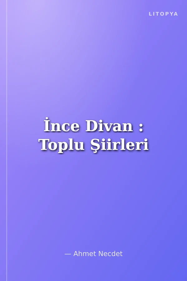 İnce Divan : Toplu Şiirleri