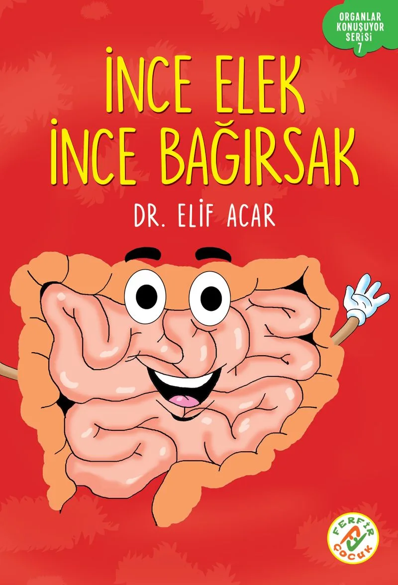 İnce Elek İnce Bağırsak / Organlar Konuşuyor Serisi 7