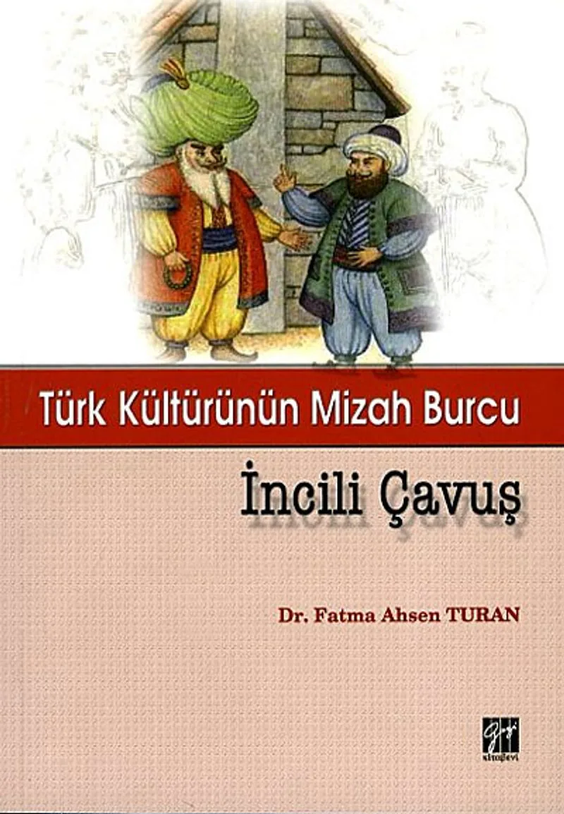 İncili Çavuş Türk Kültürünün Mizah Burcu