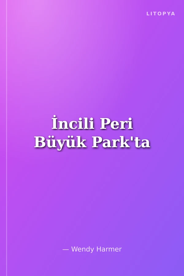 İncili Peri Büyük Park'ta