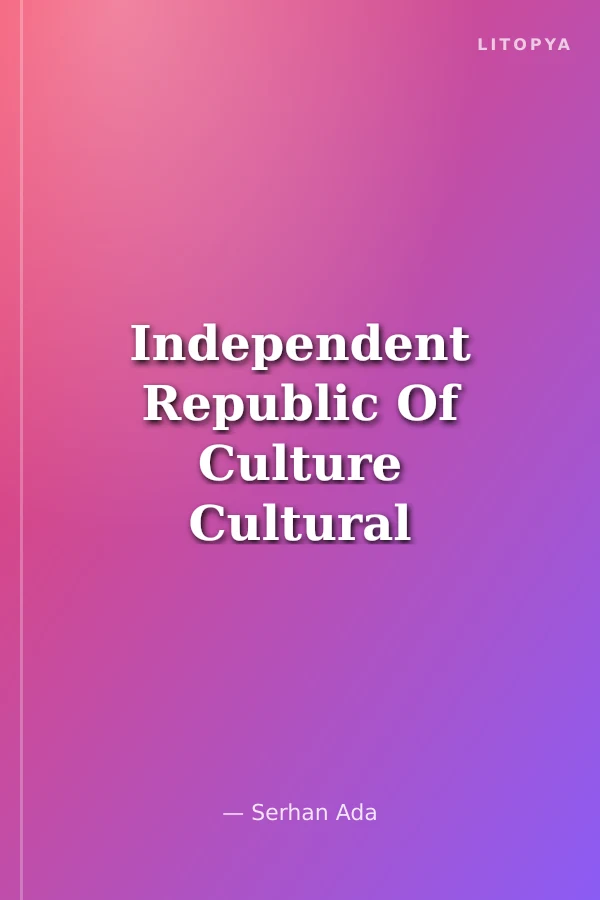 Independent Republic Of Culture Cultural Policy And Management Research Centre (Kpy) Yearbook