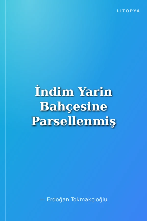 İndim Yarin Bahçesine Parsellenmiş