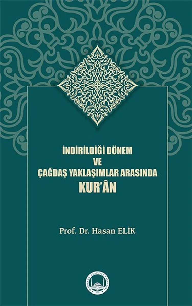 İndirildiği Dönem ve Çağdaş Yaklaşımlar Arasında Kur'an